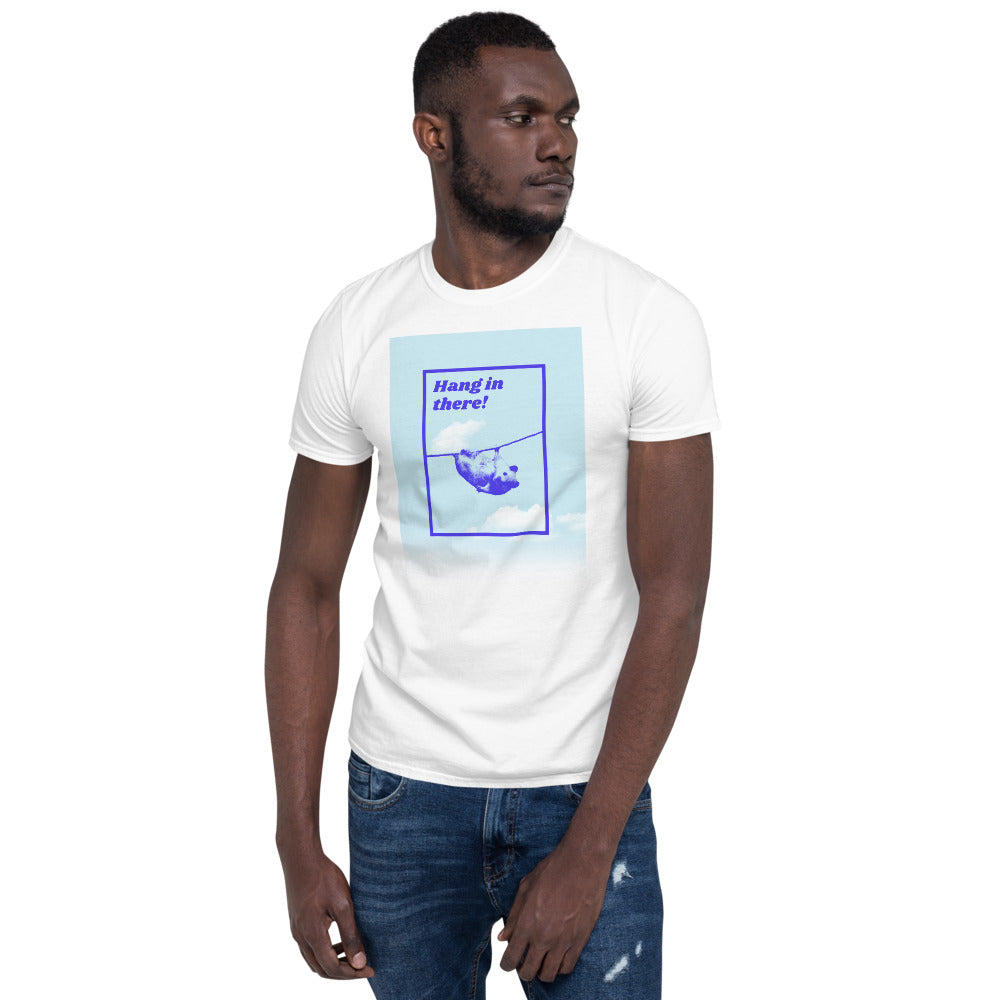 Hang in There - Short-Sleeve Unisex T-Shirt